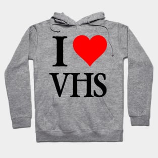 I Love VHS Retro Video Cassette Tape VCR Enthusiast Hoodie